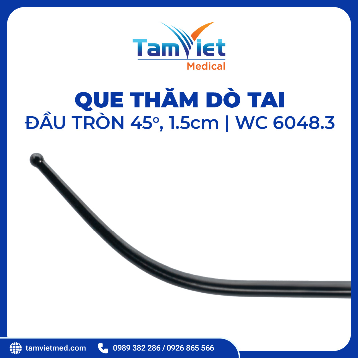Que Thăm Dò Tai | WC 6064.1, WC 6048.3 - 6