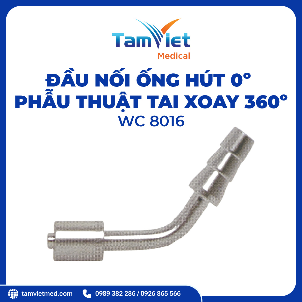 Đầu Nối Ống Hút 0° Phẫu Thuật Tai Xoay 360° | WC 8016 - 2